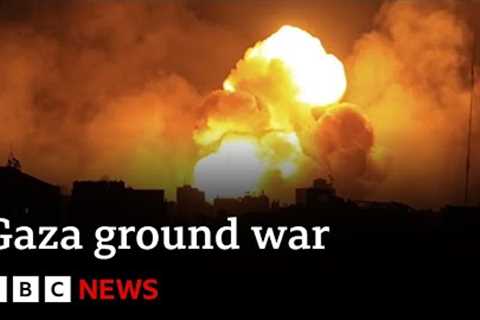 Israel launches full ground war in northern Gaza - BBC News