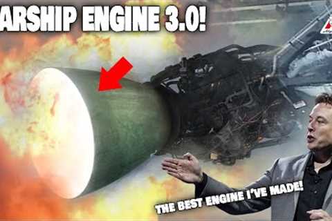 How SpaceX's New Starship Engine #3 that will change everything...