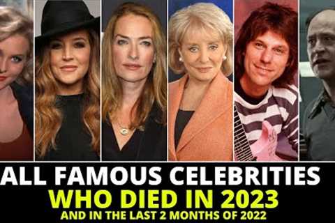 Famous Celebrities Who Died in 2023 and in the last 2 month of 2022