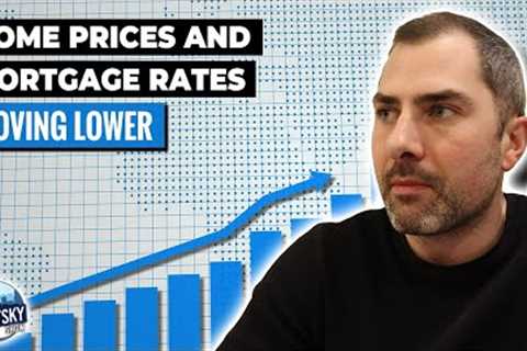 Home Prices and Mortgage Rates Moving Lower