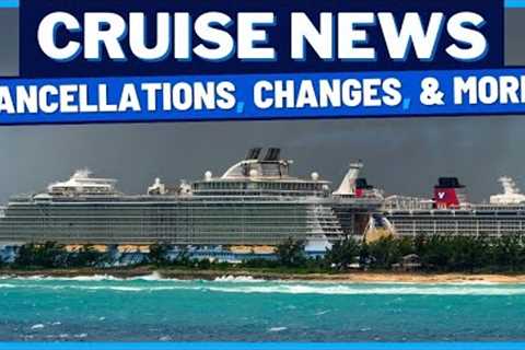 CRUISE NEWS: Royal Caribbean Cruises Cancelled, NCL Ships, Severe Weather Forces Changes, &amp;..