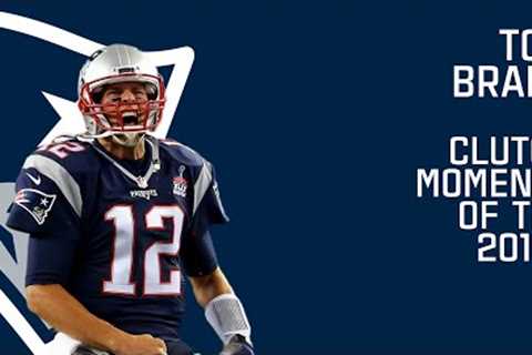 Tom Brady | Clutch Moments Of The Decade