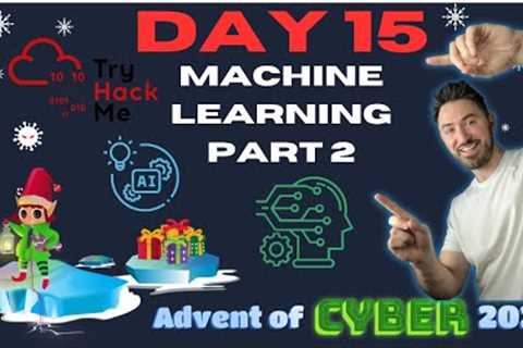 TryHackMe! Advent Of Cyber 2023 - Day 15 | Machine Learning Part 2 Walkthrough