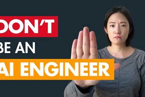 Don’t Be An ML or AI Engineer If You’re Like This...