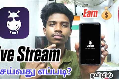 How To Live Stream On Loco | Full Setup | In Tamil | Tech With Jana John