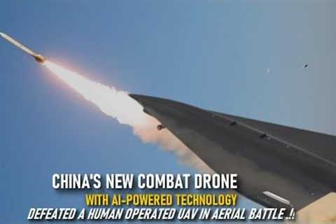 China's New Combat Drone With AI Technology defeated a human operated UAV in an aerial battle