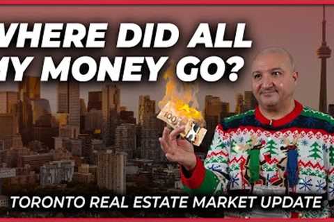 Toronto Real Estate Market Update - Where Did All My Money Go? (Dec 13, 2023)