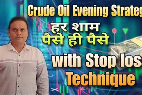 Crude Oil Evening Trading Strategy l With Stoploss Technique l MCX l