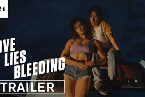 Love Lies Bleeding | Official Trailer HD | A24