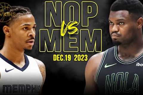 New Orleans Pelicans vs Memphis Grizzlies Full Game Highlights | December 19, 2023 | FreeDawkins