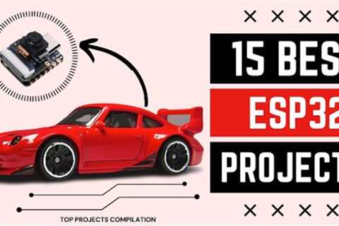 15 Brilliant ESP32 Projects of 2023 that are Worth-trying!
