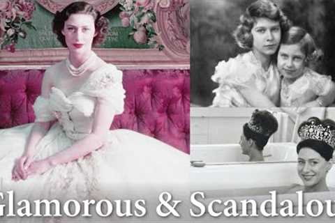 Princess Margaret - Queen Elizabeth II’s Infamous Sister