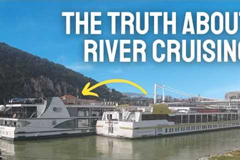 7 Things River Cruise Lines Won't Show You on The Adverts