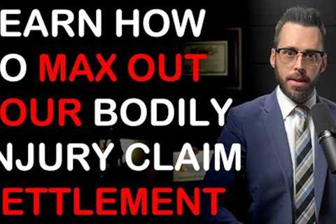 How To Maximize Bodily Injury Claim Settlement Value - Medical Treatment is Critical to Max Out