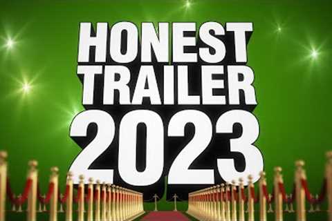 Honest Trailers | The Year 2023