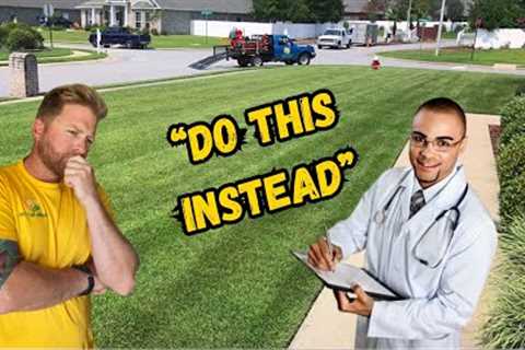 This DOCTOR'S Advice Has CHANGED My Lawn Business FOREVER