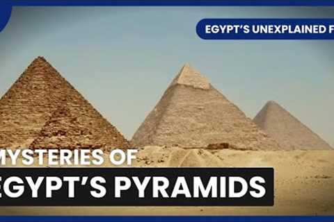 Egypt's Pyramid Secrets - Egypt's Unexplained Files - S01 E01 - History Documentary