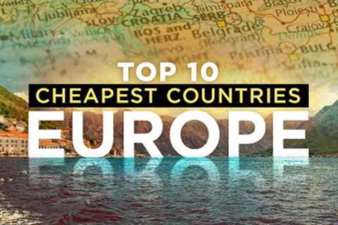 10 Cheapest Countries in Europe 2023 - Budget Travel 4K