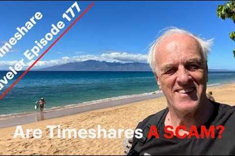 Are Timeshares A SCAM?... Timeshare Traveler Episode 177