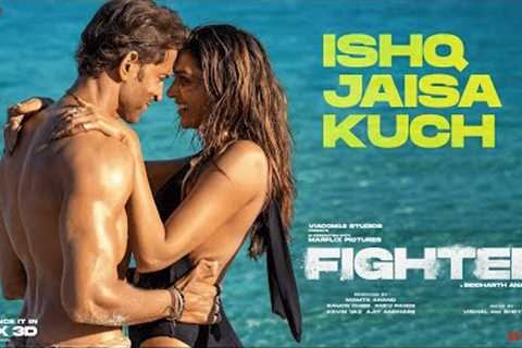 FIGHTER: Ishq Jaisa Kuch (Song) Hrithik Roshan, Deepika Padukone | Vishal-Sheykhar,Shilpa,Kumaar