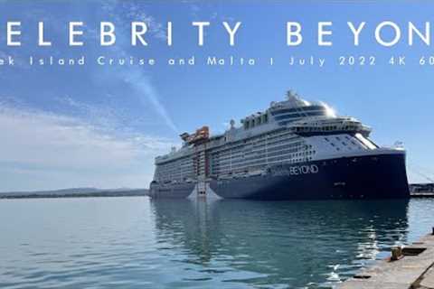 Celebrity Beyond Cruise | Greek Islands | Malta July 2022 4K 60fps