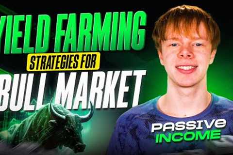 Best YIELD FARMING Strategy for The BULL MARKET (DeFi Passive Income)