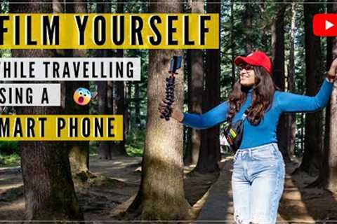 How To Film Yourself While Travelling SOLO Using a Phone | How To Make A Travel Vlog with Phone📱