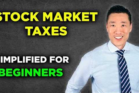 Stock Market Taxes Explained For Beginners | Watch By Dec. 31st!