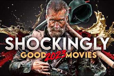 10 SHOCKINGLY Good 2023 Movies
