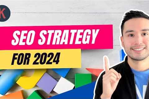SEO Strategy for 2024 To Rank #1