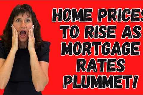 Mortgage Rates Plunge as Home Prices to Rise in 2024:  Housing Crash CANCELLED!