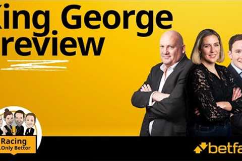 King George and Boxing Day Preview! | Racing...Only Bettor | Episode 292