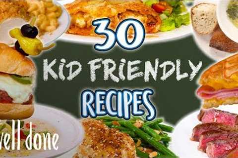 30 Easy Recipes Kids Will Love | Kid Friendly Recipe Super Comp | Well Done