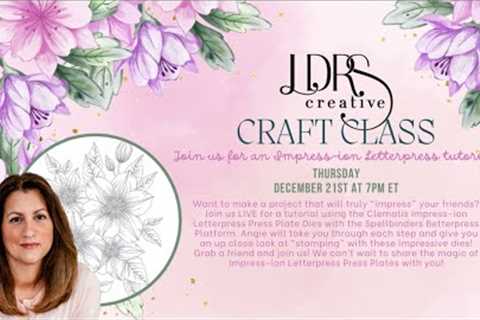 Craft Class Live!  Clematis Letterpress Press Plate &amp; BetterPress