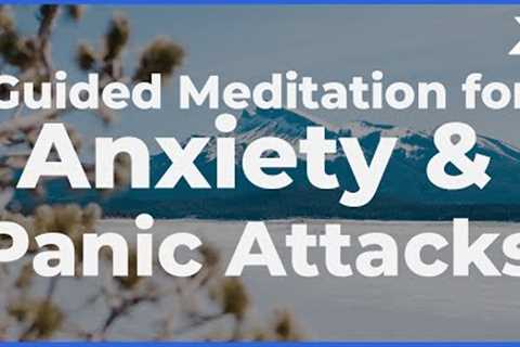 Guided Meditation for Anxiety and Panic Attacks