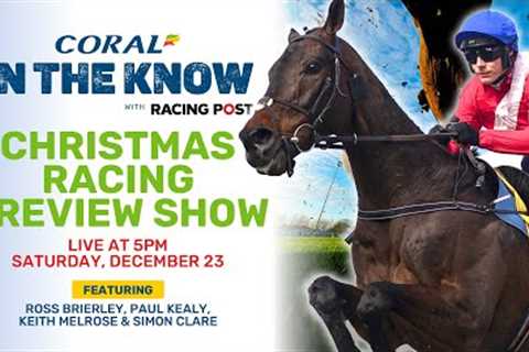 Christmas Racing Preview Show | Kempton, Chepstow &amp; Leopardstown |  Horse Racing Tips | In The..