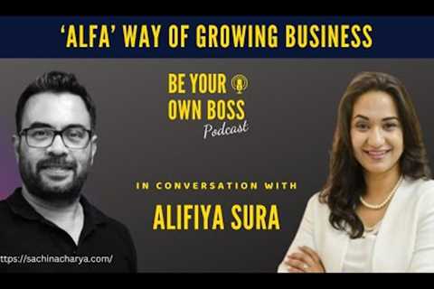 Episode 65: Alifiya Sura | The 'ALFA' way of growing business #beyourownbosspodcast