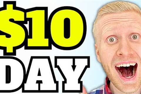 How to Make 10 Dollars a Day (Earn Money Online: $10 a Day And MORE!!)