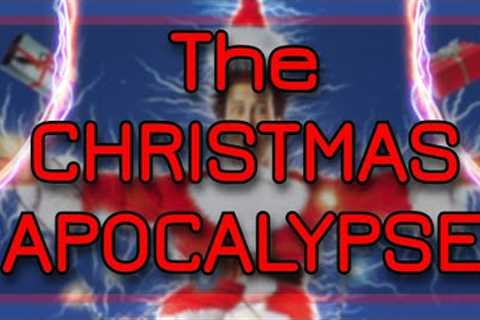 The CHRISTMAS apocalypse.