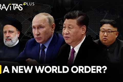 Gravitas Plus: China, Iran &amp; Russia to create a new World Order?