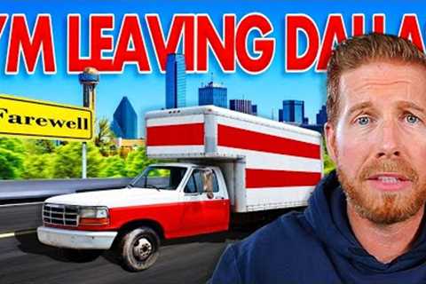 THE DALLAS EXODUS &amp; Why I’m LEAVING Dallas Texas with So Many Others