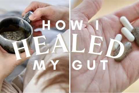 HOW I HEALED MY GUT + Chronic Digestive Issues | My Gut Health &amp; IBS Healing Journey