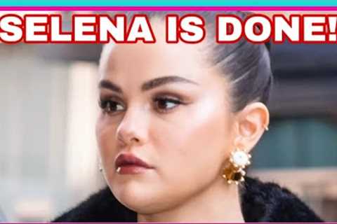 Selena Gomez IS DONE WITH THE DRAMA!
