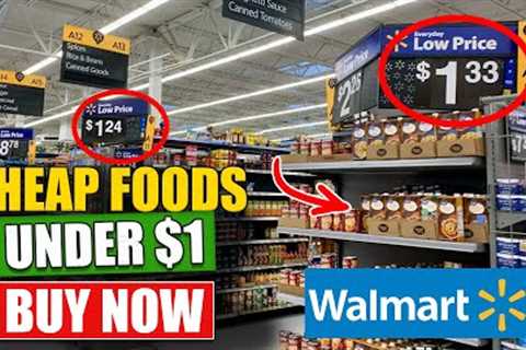 Walmart's Shockingly Cheap Foods Under $1 - BUY NOW!!