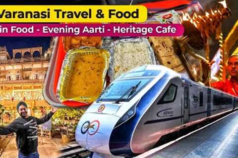 Vande Bharat Desh Ka Swad | Delhi to Varanasi Food Journey | Vande Bharat Express Food Review