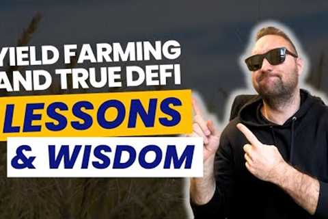 DeFi and Crypto Passive Income Lessons | Yield Farming Advice