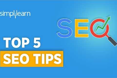 Top 5 SEO Tips And Tricks | SEO Tips For Website | SEO Tutorial For Beginners | Simplilearn