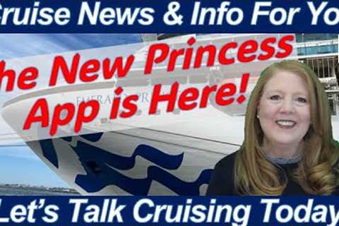 CRUISE NEWS! NEW PRINCESS APP RELEASED | WHAT WORKS, WHAT DOESN'T WORK, WHAT'S NEW, WHAT'S NOT NEW