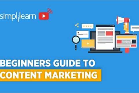 Beginners Guide To Content Marketing 2020 | Content Marketing Tips | Content Marketing | Simplilearn
