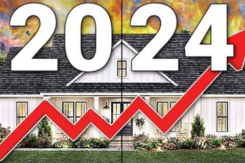 2024 - The Year Of Lower Mortgage Rates and Higher Prices